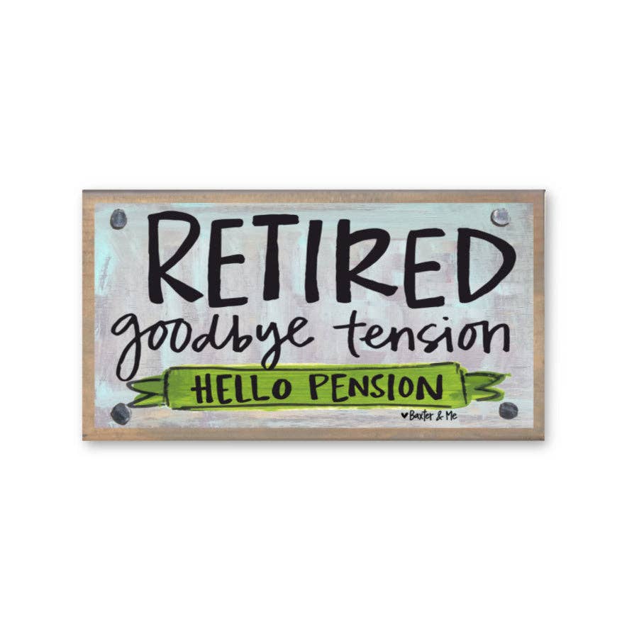 Retired Hello Pension | Driftwood Happy Block
