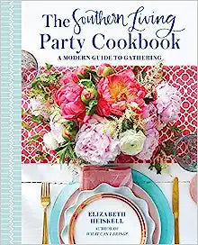 Southern Living Party Cookbook: A Modern Guide to Gathering - Hardcover