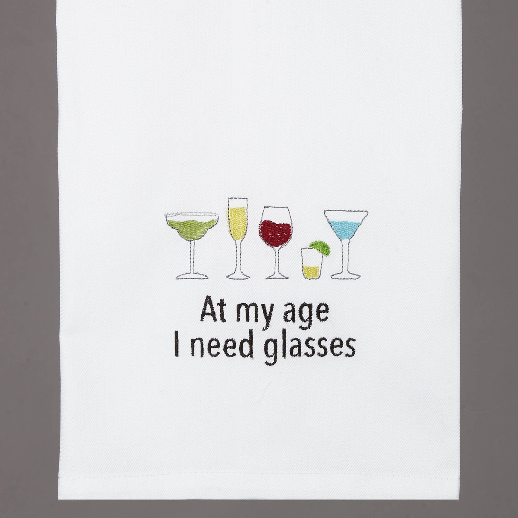 At My Age I Need Glasses Kitchen Towel