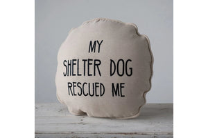 My Shelter Dog Rescued Me Pillow