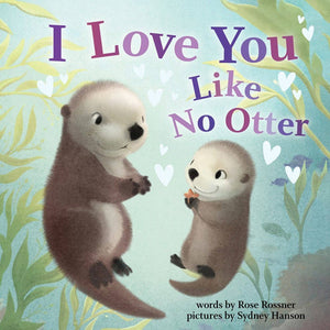 I Love You Like No Otter - Hardcover